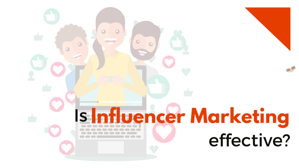 Is Influencer marketing effective?