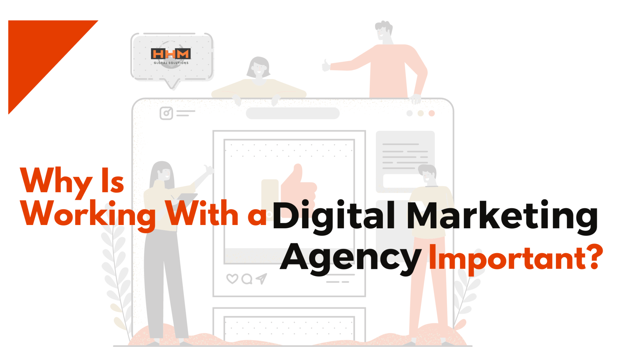 Why Is Working With A Digital Marketing Agency Important HHM Global 